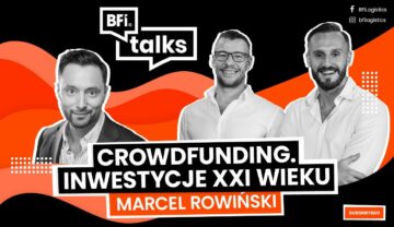 O crowdfundingu w BFI Talks: Marcel Rowiński gościem podcastu Biznes Firma Inspiracje